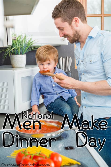 National Men Make Dinner Day - Courageous Christian Father