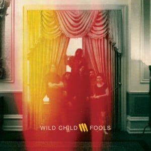 Wild Child Lyrics, Songs, and Albums | Genius