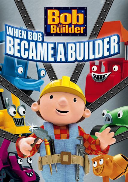 Rent Bob the Builder: When Bob Became a Builder (2005) on DVD and Blu-ray - DVD Netflix