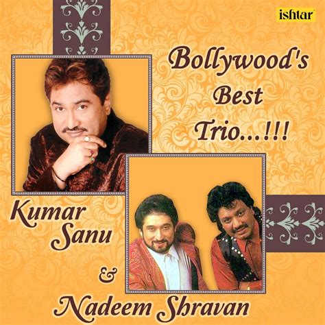 ‎Bollywood Best Trio - Kumar Sanu, Nadeem - Shravan - Album by Kumar Sanu - Apple Music