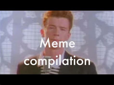 Rick Astley meme compilation #2 - YouTube