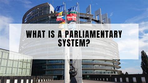 What Is a Parliamentary System? - Constitution of the United States