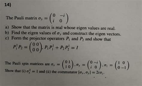 Solved 14) The Pauli matrix Oy a) Show that the matrix is | Chegg.com