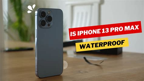 Is IPhone 13 Pro Max Waterproof? | Waterproof Abilities Truth