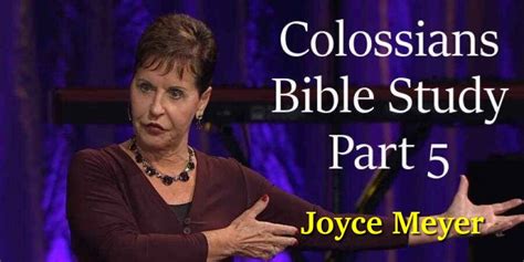 Joyce Meyer sermon Colossians Bible Study - Part 5 - online