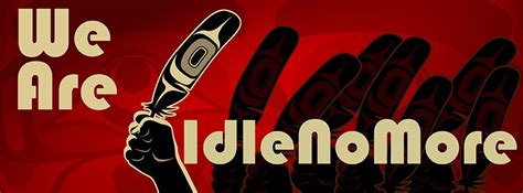 White Wolf : Idle No More Art: Posters Promote A Revolution