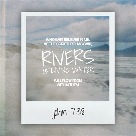 Daily Verses, Bible Verses, Daily Quotes, John 7 38, Rivers Of Living Water, Good News Bible ...