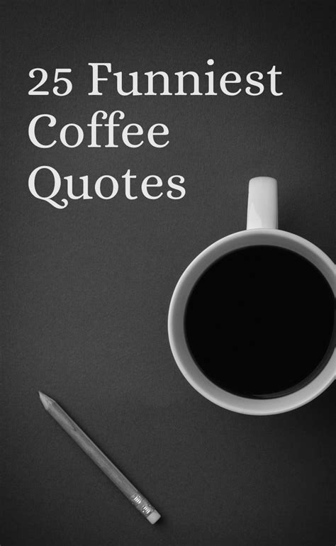 Enjoy a Cup of Joe with These Hilarious Coffee Quotes