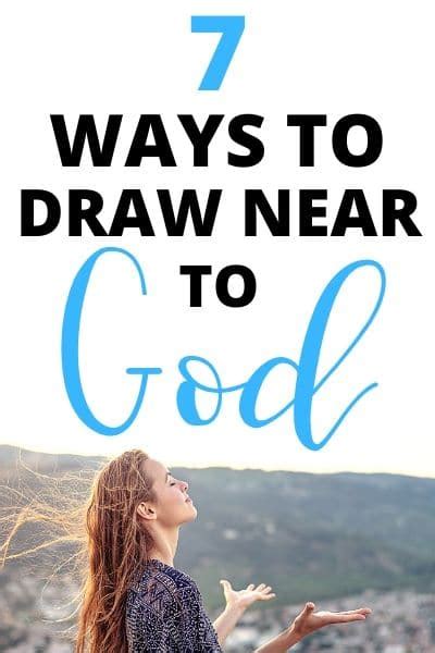 7 Ways to Draw Near to God and Keep Him Close