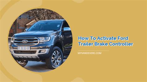 How to Activate Ford Trailer Brake Controller | MyVans