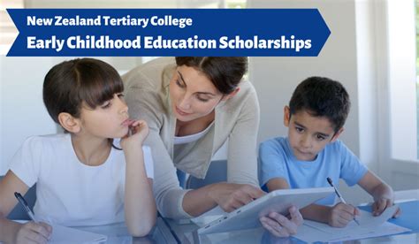 Early Childhood Education Scholarships at New Zealand Tertiary College - Scholarship Positions ...