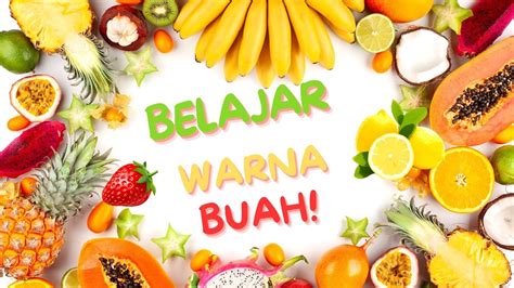 BELAJAR WARNA DARI BUAH-BUAHAN | VIDEO EDUKASI UNTUK ANAK-ANAK - YouTube