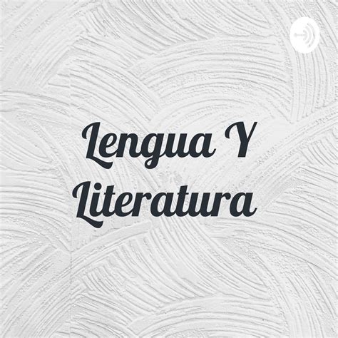 Lengua Y Literatura (pódcast) - Marcel Carlosama | Listen Notes