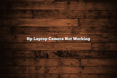 Hp Laptop Camera Not Working - November 2024 - Tomaswhitehouse.com