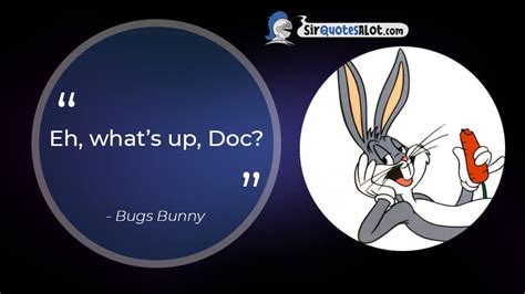 Bugs Bunny Sayings