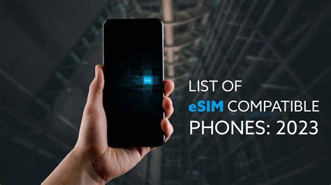 LIST OF eSIM COMPATIBLE PHONES: 2024