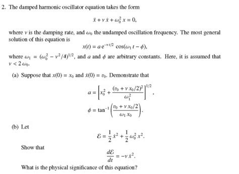 Solved 2. The damped harmonic oscillator equation takes the | Chegg.com