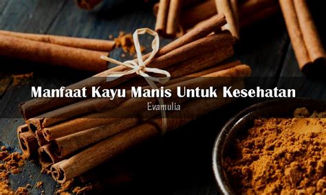 Manfaat Kayu Manis Untuk Kesehatan Tubuh | Eva Mulia Clinic