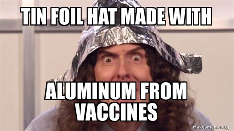 Tin Foil Hat Meme - Tin foil hats are a type of fashion accessory constructed out of aluminum ...