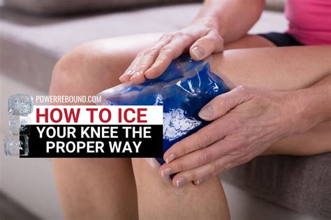 How to Ice Your Knee the Proper Way & PowerRebound™