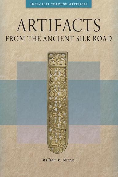 [PDF] Artifacts from the Ancient Silk Road by William E. Mierse eBook | Perlego