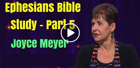 Joyce Meyer - Watch Sermon: Ephesians Bible Study - Part 5