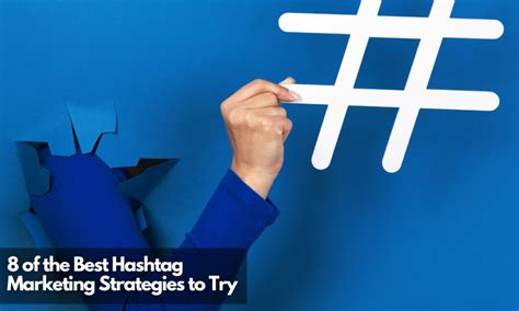 8 Must-Try Hashtag Marketing Strategies On Social Media