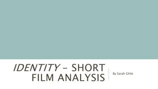 Identity short film analysis | PPT