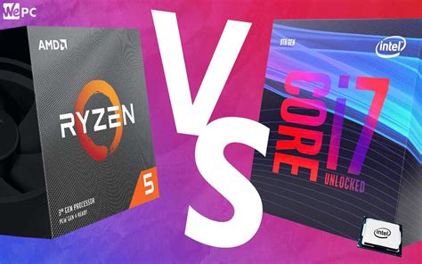 AMD Ryzen 5 vs Intel Core i7 | WePC