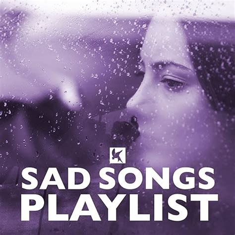 Sad Songs Playlist by Various artists on Amazon Music - Amazon.co.uk