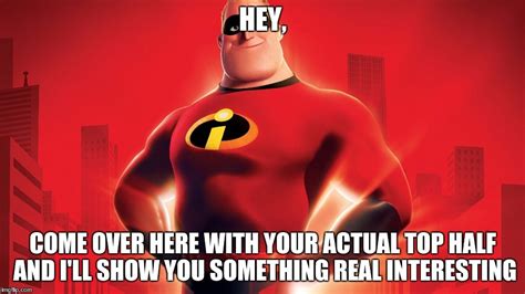 Mr. Incredible Memes - Imgflip