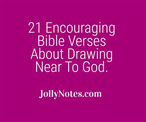 21 Encouraging Bible Verses About Drawing Near To God. – Daily Bible Verse Blog