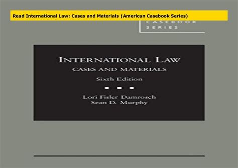 Read International Law: Cases and Materials (American Casebook Series)