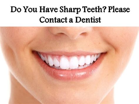 Do You Have Sharp Teeth? Please Contact a Dentist