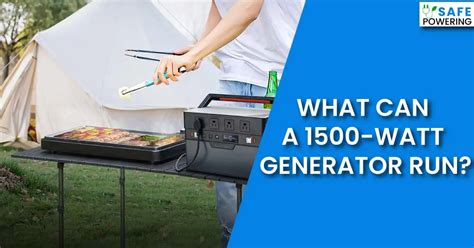 What Can a 1500-Watt Generator Run? - [Get the Most From It]