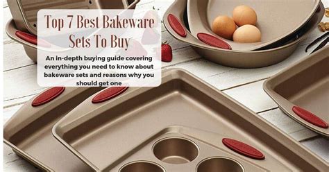 Top 7 Best Bakeware Sets To Buy In 2020 | Desired Cuisine