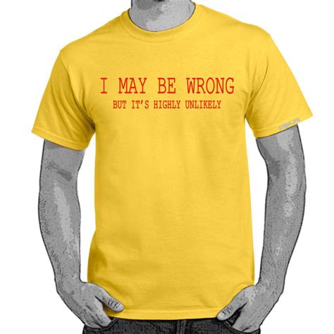 Mens Funny Sayings Slogans t shirts -I May Be Wrong-Funny tshirts | eBay