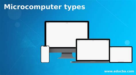 Microcomputer types | Learn the various types of microcomputers