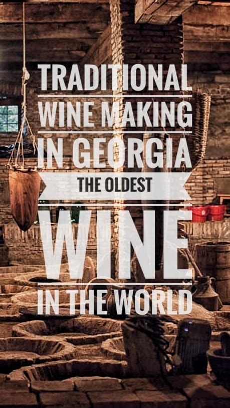 The oldest wine in the world: Georgian winemaking modern practice and history