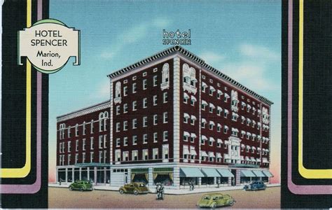 Spencer Hotel, Marion, IN, ca. 1930's. "Marion, Indiana - Population 25,000." "Rates $1.50 ...