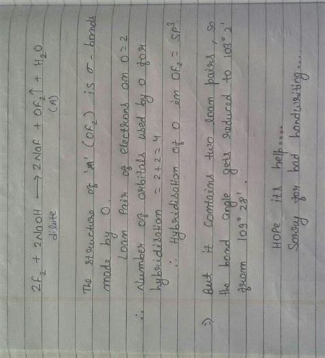 NaOH F2 gives rise to pale yellow gas (X).The hybridization and bond angle in X are? - EduRev ...