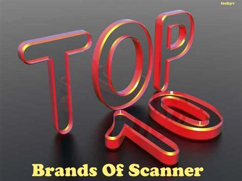 Top 10 Best Brands Of Scanner - Techyv.com