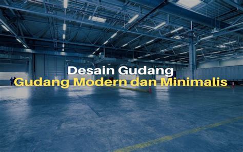 10 Inspirasi Desain Gudang Modern dan Minimalis - LacakHarga