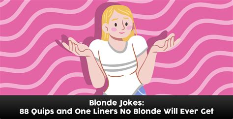 Blonde Jokes: 88 Quips and One Liners No Blonde Will Ever Get