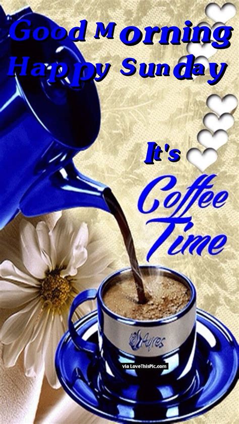 Good Morning Happy Sunday Its Coffee Time Pictures, Photos, and Images for Facebook, Tumblr ...