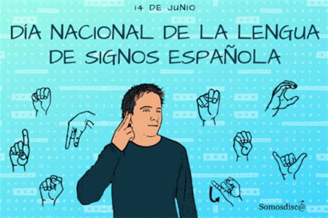 Día Nacional de la Lengua de Signos Española - Somosdisc@