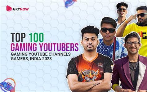 Top 100 Gaming YouTubers, Gaming YouTube Channels, Gamers, India 2023