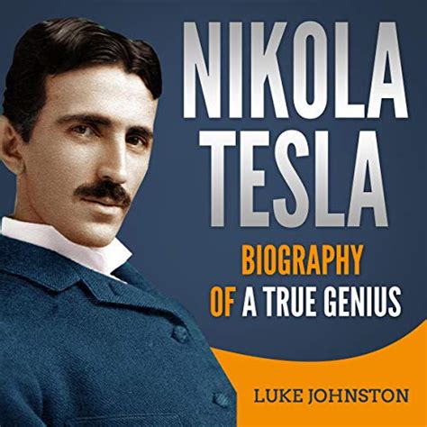 Nikola Tesla: Biography of a True Genius (Audible Audio Edition): Luke Johnston, John Grant ...