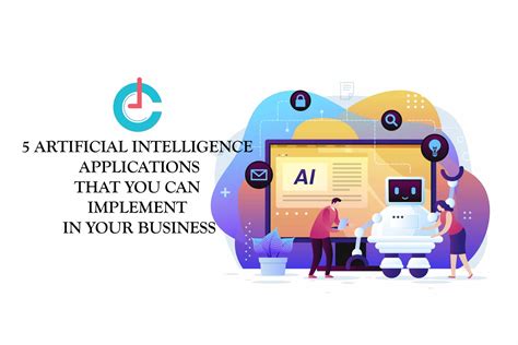 Artificial Intelligence Applications – 5 Ways to Use Them in your Business