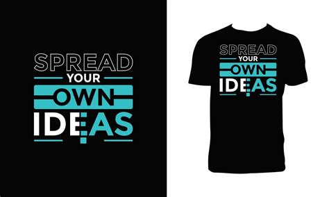 Spread your own ideas typography inspirational quotes black t shirt ...